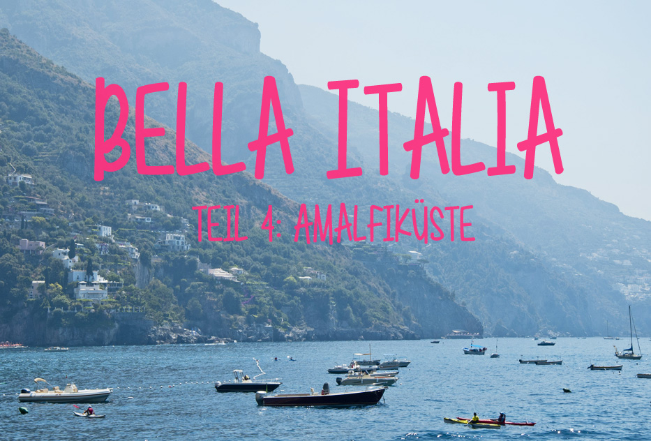 Bella Italia! Roadtrip durch Italien – Teil 4: Amalfiküste